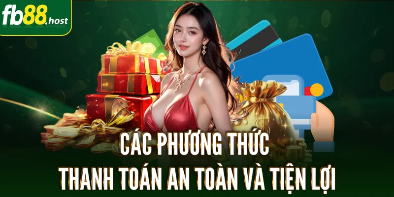 FB88 Chính Thức ✔️ Tặng 100K + 150% Khi Đăng Ký Mới! 4 FB88-cac-phuong-thuc-thanh-toan-an-toan-va-tien-loi-tai-fb88