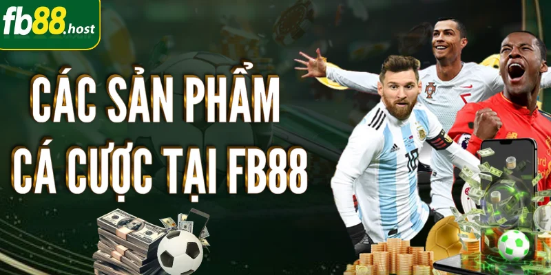 FB88 Chính Thức ✔️ Tặng 100K + 150% Khi Đăng Ký Mới! 2 Các sản phẩm cá cược tại FB88